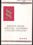 Miestne, súdne, správne, notárske a ďalšie poplatky - náhled