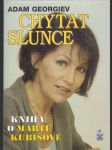 Chytat slunce - kniha o martě kubišové - náhled