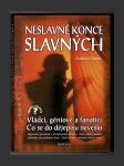 Neslavné konce slavných - náhled