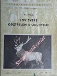 Lov zvěře odstřelem a odchytem - mikula alois - náhled