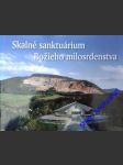 Skalné sanktuárium božieho milosrdenstva - barcik antonin/ brozda bronislav/ siepak elzbieta - náhled