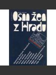 Osm žen z Hradu - Manželky prezidentů - Životopisné medailonky manželek československých prezidentů (Olga Havlová, Charlotta Masaryková, Hana Benešová, Viera Husáková, Marta Gottwaldová) - náhled