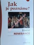 Jak je poznáme ? umění renesance - huthová astrid c. / hoffmann thomas r. - náhled