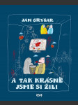 A tak krásně jsme si žili grygar jan - náhled