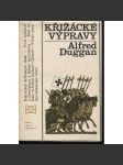 Křižácké výpravy [křížové výpravy, výpravy do Svaté země, rytíři ve středověku, templáři] [Dvě století křižáckých válek - První vítězství u Dorylaionu a dobytí Jeruzaléma - Boje na Nilu - Křižáčtí králové v Zámoří - Křižáci poraženi Saladinem i žízní] - náhled