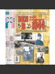 Den D 1944. Hlasy z Normandie [vylodění spojenců v Normandii, 2. světová válka; invaze] - náhled