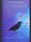 Hladanie zmyslu života - napriek všetkému povedať životu áno - frankl viktor emanuel - náhled