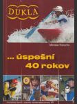 Dukla úspešní 40 rokov (veľký formát) - náhled