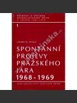 Spontánní projevy Pražského jara 1968-1969, sv. 1 [Pražské jaro - Edice Prameny k dějinám Československé krize v letech 1967-1970] - náhled