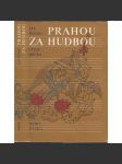 Prahou za hudbou [Průvodce hudební Prahou, populárně naučný; mj. i Mozart, Smetana, Dvořák; ilustrace Cyril Bouda; Praha] - náhled