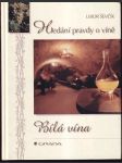 Hledání pravdy o víně Bílá vína - náhled