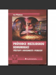 Průvodce mezilidskou komunikací - přístupy, dovednosti, poruchy - náhled