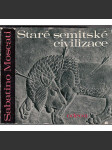 Staré semitské civilizace [Mezopotámie, Sumer, Etiopie, Palestina, Sýrie, Izrael, Arabská kultura] - náhled