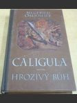 Caligula hrozivý bůh - náhled