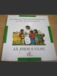 Já jsem s vámi. Katechismus. Pro děti od 6-8 let. - náhled