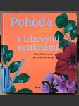 Pohoda s izbovými rastlinami (veľký formát) - náhled