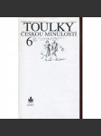 Toulky českou minulostí 6. [Příběhy a postavy českého národního obrození, tj. Dobrovský, Jungmann, Kollár, Šafařík, Tyl, Mácha, Purkyně, Presl, Erben, Němcová, Bolzano ad.] - náhled