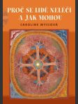 Proč se lidé neléčí a jak mohou caroline myssová - náhled