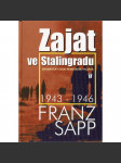 Zajat ve Stalingradu. Dramatický osud německého vojáka [Stalingrad, druhá světová válka, vzpomínky] - náhled