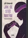 Jak se stát nikým charvát jiří - náhled