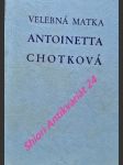 Velebná matka antoinetta chotková první představená vincentina - levý mikuláš - náhled