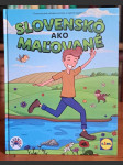 Slovenskô ako maľované (album zväčša s nálepkami) - náhled