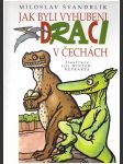 Jak byli vyhubeni draci v čechách švandrlík miloslav - náhled