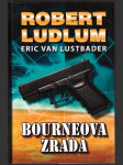 Bourneova zrada ludlum robert, lustbader eric van - náhled