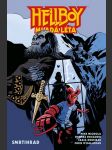 SMRTIHRAD  Mignola, Mike; Rousseau, Craig; Sniegosk - náhled