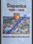 ŠLAPANICE 1990 - 2010 - Historie města a jeho obyvatel - KOPECKÝ Josef / SEDLÁČEK Miroslav - náhled