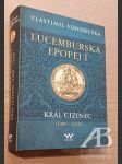 Lucemburská epopej I Král cizinec (1309-1333) - náhled