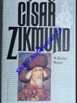 Císař zikmund , kostnice , hus a války proti turkům - baum wilhelm - náhled