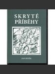 Skryté příběhy (podpis Jan Zetěk) - Zádveřice-Raková - náhled