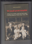 Tři muži proti totalitě - náhled