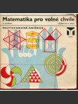 Matematika pro volné chvíle. Zábavou k vědě (Polytechnická knižnice) - náhled
