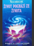 VÝZVA MODERNÍ VĚDĚ: Život pochází ze života - Šrí Šrímad A. C. Bhaktivédanta Svámí Prabhupáda - náhled