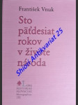 Stopäťdesiat rokov v živote národa - slovensko v rokoch 1843 - 1993 - vnuk františek - náhled