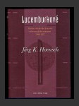 Lucemburkové: Pozdně středověká dynastie celoevropského významu 1308–1437 - náhled