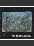 Bohdan Kopecký. Obrazy a kresby (výstavní katalog, malířství, abstrakce; podpis Bohdan Kopecký) - náhled