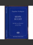 Sehn sucht. Einundzwanzigste Rechenschaft. Das Bild vom Menschen. Wie ist es heute - wie soll es werden? [= Engadiner Kollegium - Tagung; 1990][psychologie, náboženství, sborník] - náhled