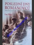 Poslední dny romanovců - tragédie jednoho panovnického rodu - mary luc - náhled