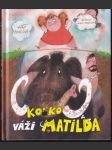 Koľko váži Matilda - náhled