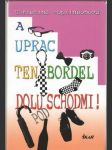 A uprac ten bordel dolu schodmi - náhled