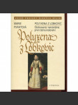 Polyxena z Lobkovic: Obdivovaná i nenáviděná první dáma království - náhled