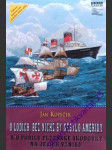 O lodích, bez nichž by nebylo ameriky - a o podílu plzeňské škodovky na jejich vzniku - kopeček jan - náhled