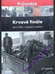 Krvavé finále - jaro 1945 v českých zemích - padevět jiří - náhled