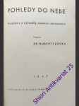 POHLEDY DO NEBE - Problémy a výsledky moderní astronomie - SLOUKA Hubert Dr. - náhled