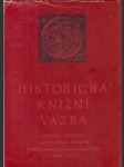 Historická knižní vazba: Sborník k dějinám vazby a k metodice ochrany historických knižních vazeb 1964-1965 - náhled