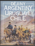 Dějiny Argentiny, Uruguaye, Chile - náhled