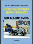 Hokejová ročenka sezóny 2001-2002 Sme majstri sveta  - náhled